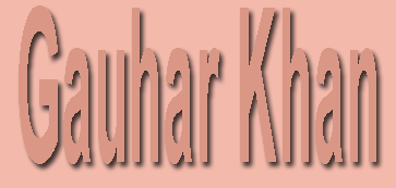 Gauhar Khan Profile Biography